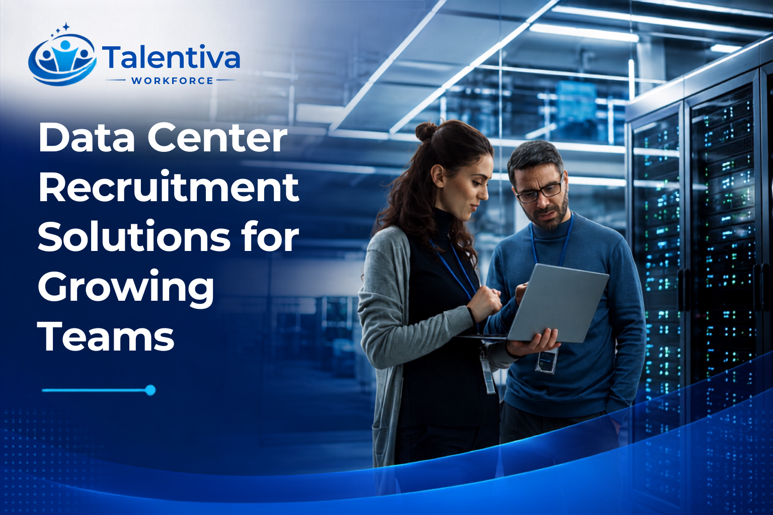 Data Center Recruitment Solutions for Growing Teams