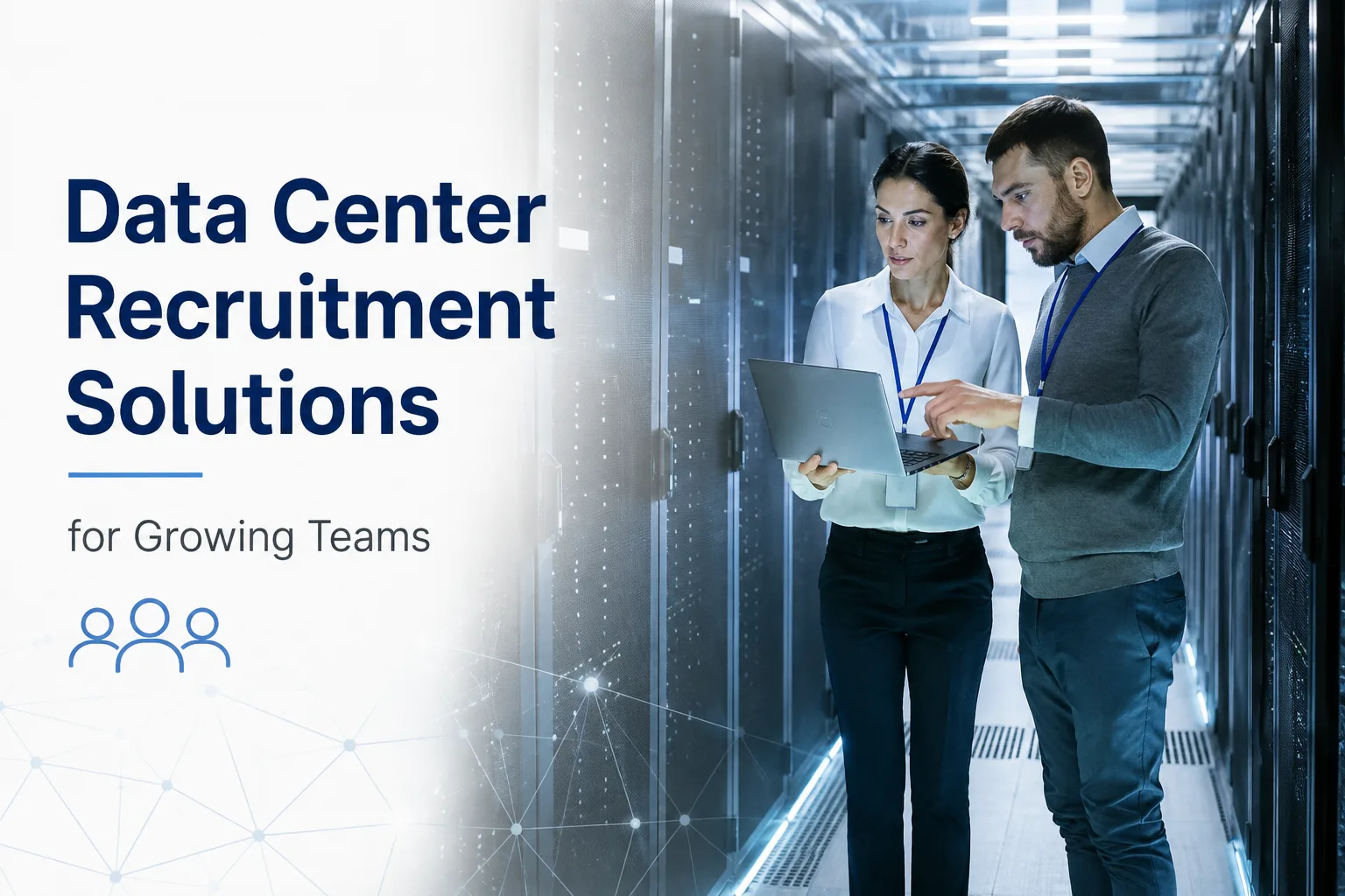 Data Center Recruitment Solutions for Growing Teams