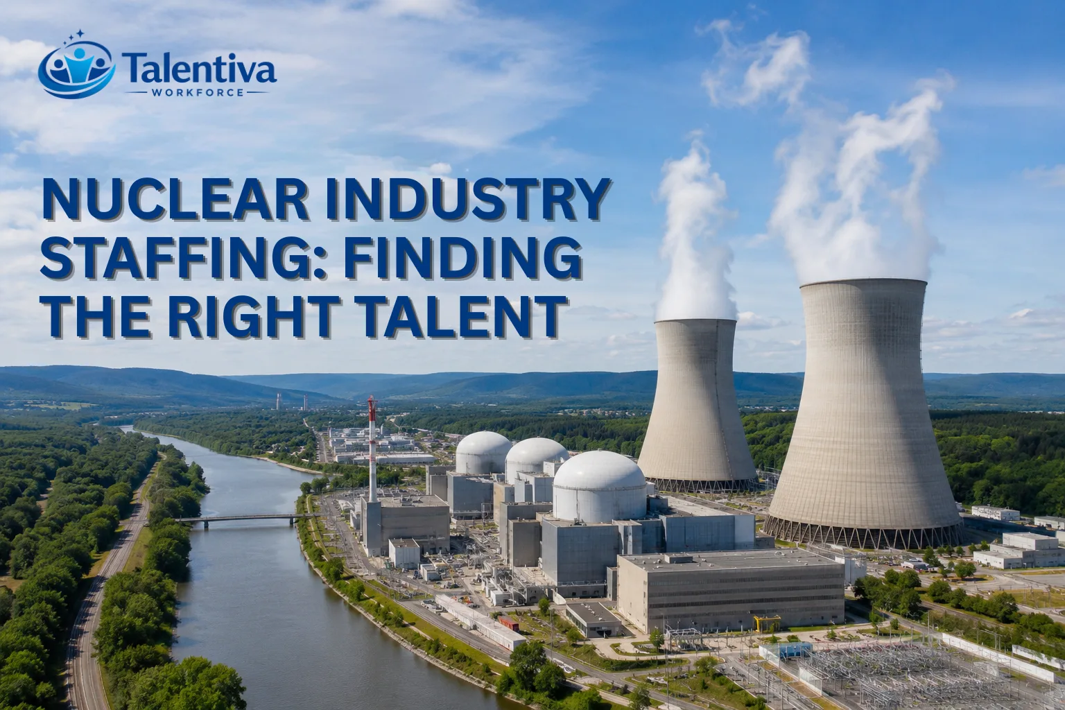 Nuclear Industry Staffing: Finding the Right Talent
