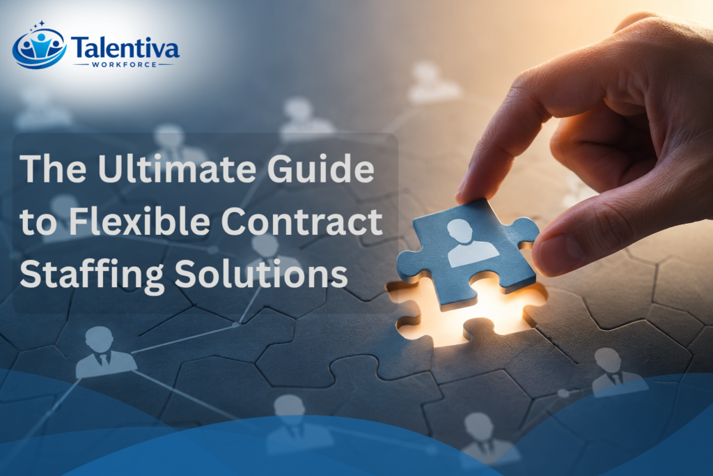 The Ultimate Guide to Flexible Contract Staffing Solutions